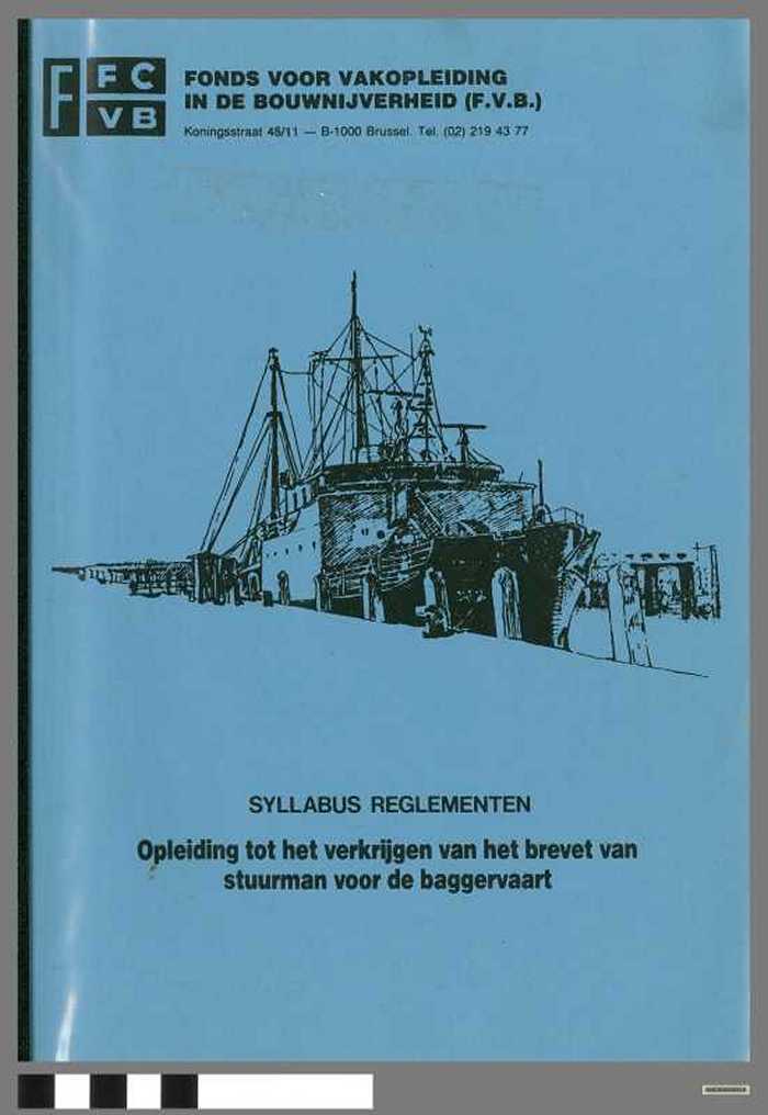 Fonds voor vakopleiding in de bouwnijverheid. Opleiding tot het verkrijgen van het brevet van stuurman voor de Baggervaart. Syllabus beroepsregelen