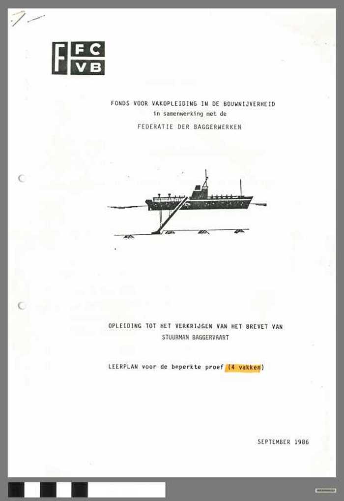 Fonds voor vakopleiding in de Bouwnijverheid. Opleiding tot het verkrijgen van het brevet van stuurman Baggervaart. Leerplan voor de beperkte proef