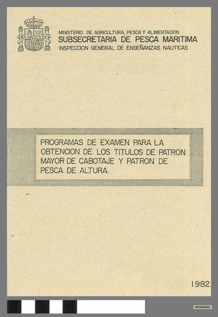 Programs de examen para la obtencion de los titulos de patron mayor de cabotaje y patron de pesca de altura