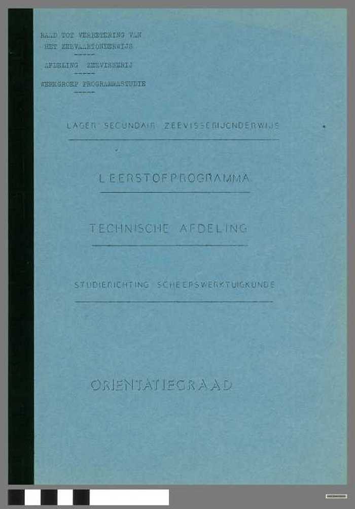 Lager secundair Zeevisserijonderwijs - Leerstofprogramma - Technische afdeling - Studierichtin Scheepswerktuigkunde - Oriëntatiegraad