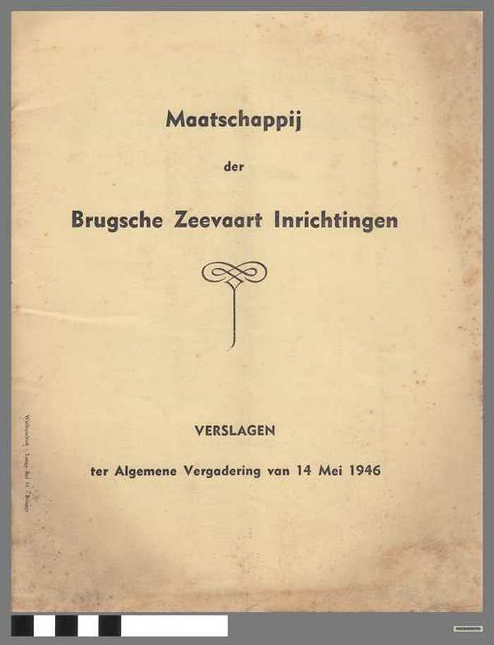 Maatschappij der Brugsche Zeevaart Inrichtingen - Verslagen Algemene Vergadering van 14 Mei 1946